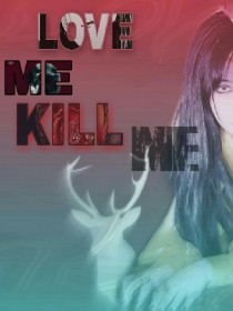 LOVE-ME-KILL-ME