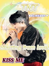 TNT：Startingfromlove……