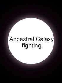 AncestralGalaxyfighting