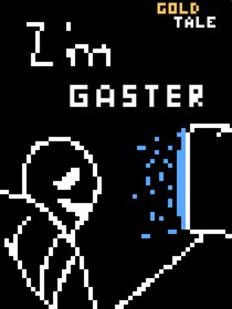 我是Gaster，是個造物主