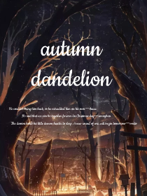 autumn：dandelion