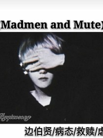 madmen……and……mute