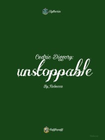 CedricDiggory：Unstoppable