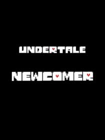 Undertale——Newcomer