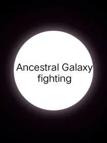 AncestralGalaxyfighting