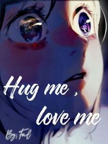 拥抱我，然后爱我